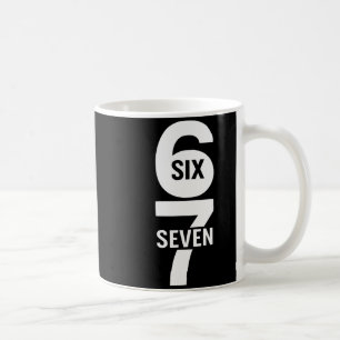 Six Seven 6 7 Meme Coffee Mug