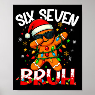 Six Seven 6 7 Meme Dabbing Gingerbread Man Christm Poster