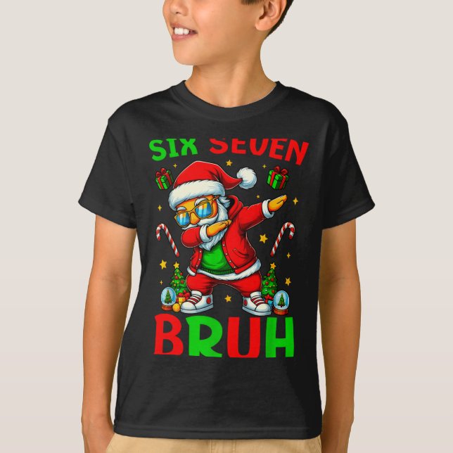 Six Seven 6 7 Meme Dabbing Santa Merry Christmas B T-Shirt (Front)