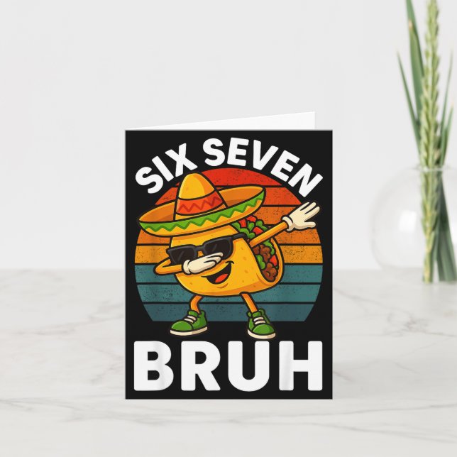 Six Seven 6 7 Meme Dabbing Taco Cinco De Mayo Food Card (Front)
