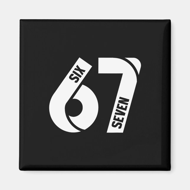 Six Seven 6 7 Meme Funny Number 67 Let's Get Sendy Magnet (Front)
