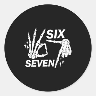 Six Seven 6 7 Meme Funny Skeleton Hands Sign Let's Classic Round Sticker