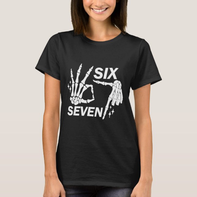 Six Seven 6 7 Meme Funny Skeleton Hands Sign Let's T-Shirt (Front)