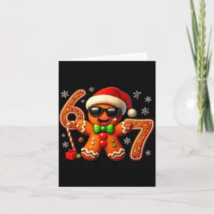 Six Seven 6 7 Meme Gingerbread Christmas Baking Me Card