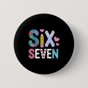 Six Seven 6 7 Meme Teacher  6 Cm Round Badge