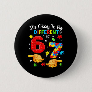 Six Seven Autism Awareness 67 Men Women Kids Boys 6 Cm Round Badge