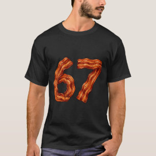 Six Seven Bacon Cool Meme 67 Funny Number T-Shirt