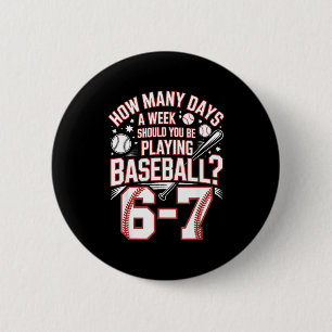 Six Seven Baseball Meme How Many Days 6-7  6 Cm Round Badge