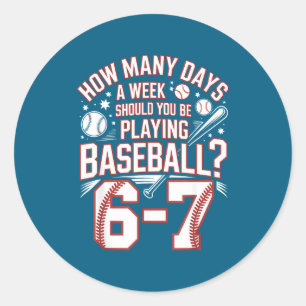 Six Seven Baseball Meme How Many Days 6-7  Classic Round Sticker