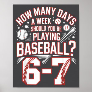 Six Seven Baseball Meme How Many Days 6-7  Poster