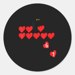 Six Seven Black Cat Knocking Off Hearts Funny 67 V Classic Round Sticker