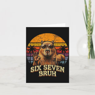 Six Seven Bruh 67 Capybara 6 7 Funny Meme Animal 6 Card