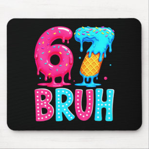 Six Seven Bruh 67 Ice Cream Drip For Men Women Kid Mouse Pad