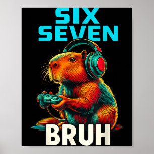 Six Seven Bruh 67 Meme Funny Capybara  Poster