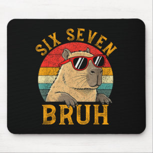 Six Seven Bruh 67 Meme Funny Capybara Viral Six Se Mouse Pad