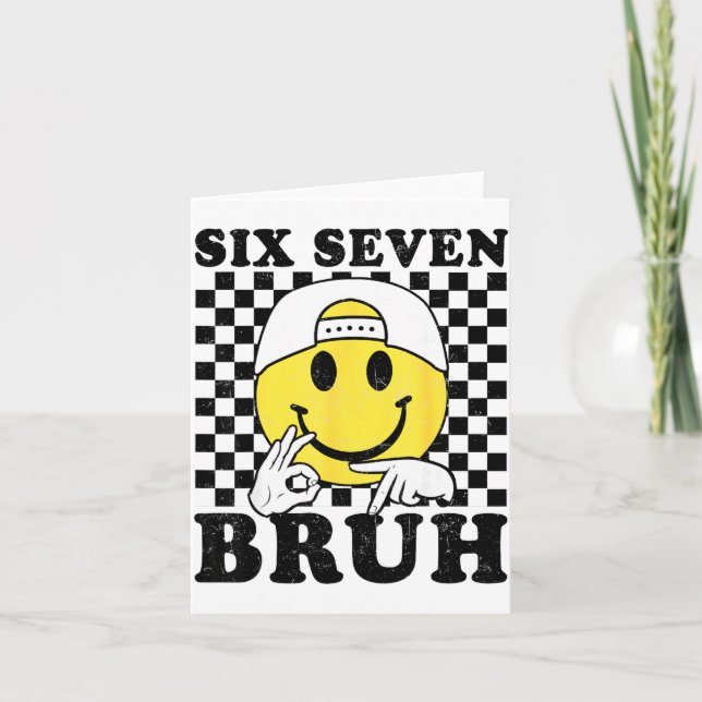 Six Seven Bruh 67 Meme Gen Alpha Slang 6 7 Funny B Card (Front)