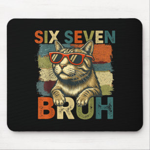 Six Seven Bruh 6 7 Meme Cat Lover 6-7 Funny Cat 67 Mouse Pad