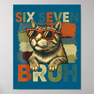 Six Seven Bruh 6 7 Meme Cat Lover 6-7 Funny Cat 67 Poster