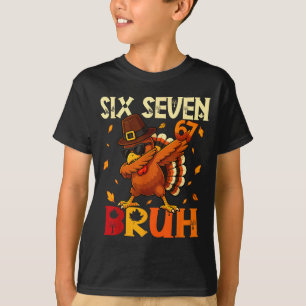 Six Seven Bruh 6 7 Meme Dabbing Turkey Thanksgivin T-Shirt
