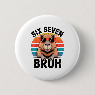 Six Seven Bruh 6 7 Meme Funny Capybara 6 7  6 Cm Round Badge