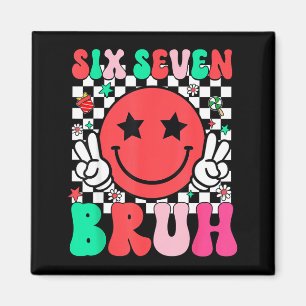 Six Seven Bruh 6 7 Meme Gen Alpha Slang Funny Shir Magnet