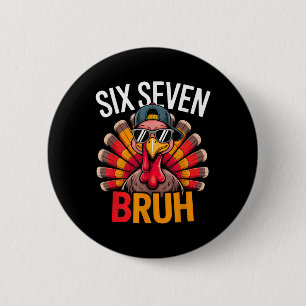 Six Seven Bruh 6 7 Meme Turkey Thanksgiving Boy Gi Cm Round Badge