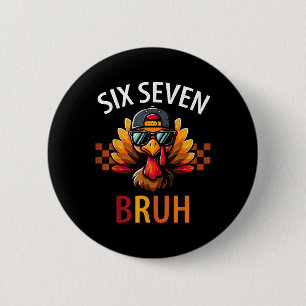 Six Seven Bruh 6 7 Meme Turkey Thanksgiving Boy Gi Cm Round Badge