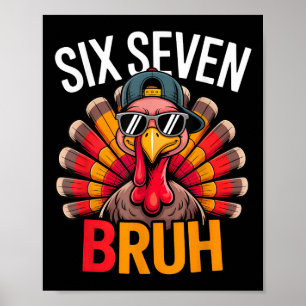 Six Seven Bruh 6 7 Meme Turkey Thanksgiving Boy Gi Poster