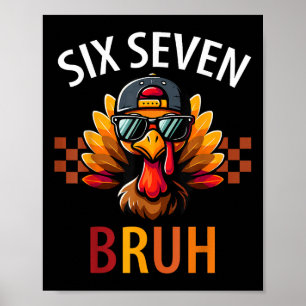Six Seven Bruh 6 7 Meme Turkey Thanksgiving Boy Gi Poster