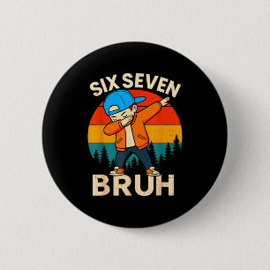 Six Seven Bruh 6 7 Number 67 Meme Dab Dabbing Boys Cm Round Badge