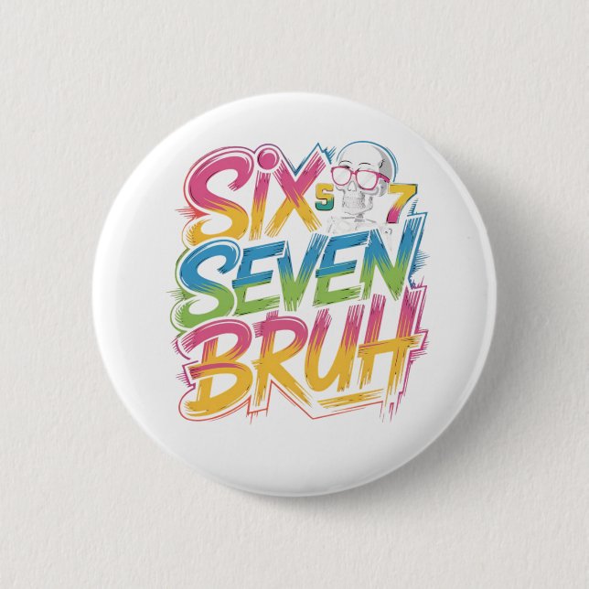 six seven bruh 6 cm round badge (Front)
