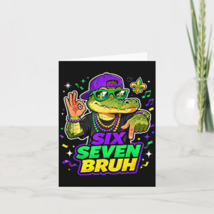 Six Seven Bruh Alligator Mardi Gras 67 Meme Quote  Card
