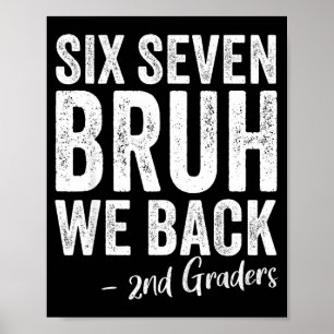 Six seven bruh back 2nd grade back to school 67 poster