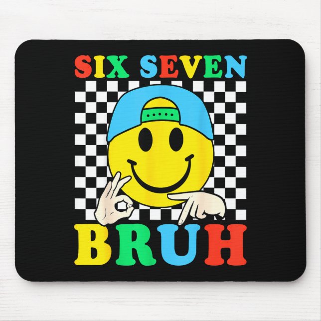 Six Seven Bruh Boys 67 Meme Gen Alpha Slang 6 7 Ki Mouse Pad (Front)
