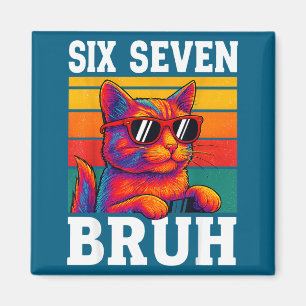 Six Seven Bruh Cat Retro Vintage Funny 67 Meme Men Magnet