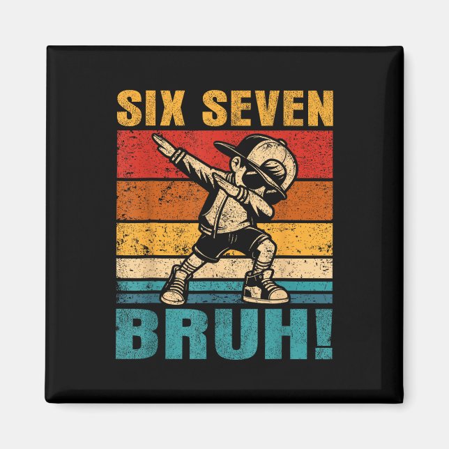 Six Seven Bruh Dabbing Boy Funny 67 Meme Gen Alpha Magnet (Front)