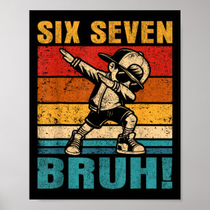 Six Seven Bruh Dabbing Boy Funny 67 Meme Gen Alpha Poster