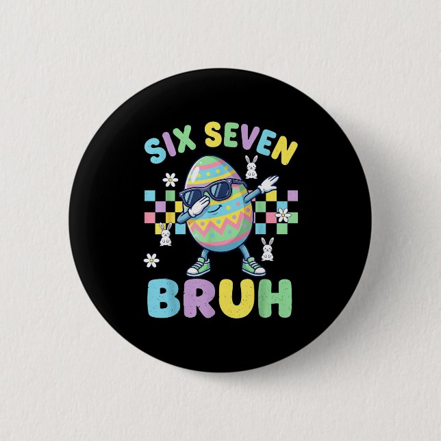 Six Seven Bruh Dabbing Easter Egg Funny Easter 67  6 Cm Round Badge (Front)