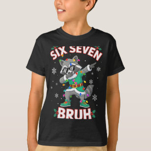 Six Seven Bruh Dabbing Raccoon Funny Christmas 6 7 T-Shirt