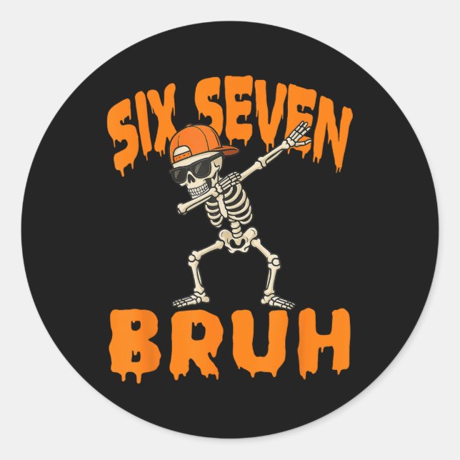 Six Seven Bruh Dabbing Skeleton Funny 67 Meme Hall Classic Round Sticker (Front)