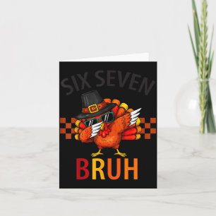 Six Seven Bruh Dabbing Turkey Thanksgiving 67 Meme Card