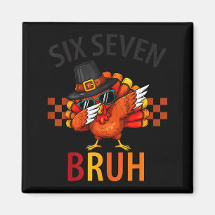 Six Seven Bruh Dabbing Turkey Thanksgiving 67 Meme Magnet