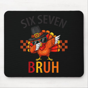 Six Seven Bruh Dabbing Turkey Thanksgiving 67 Meme Mouse Pad