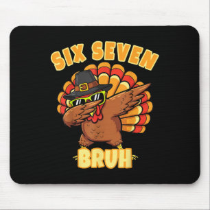 Six Seven Bruh Dabbing Turkey Thanksgiving 67 Meme Mouse Pad