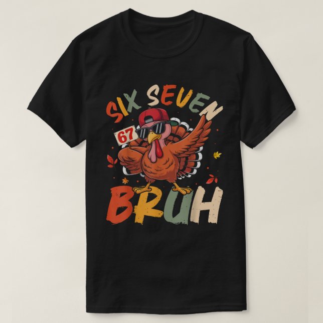 Six Seven Bruh Funny Turkey Meme Art T-Shirt (Design Front)
