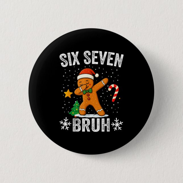 Six Seven Bruh Gingerbread Dabbing Funny Christmas 6 Cm Round Badge (Front)