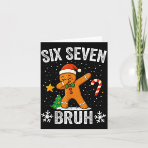 Six Seven Bruh Gingerbread Dabbing Funny Christmas Card