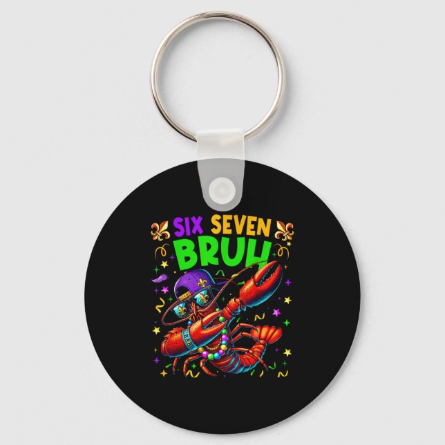 Six Seven Bruh Mardi Gras Dabbing Crawfish Men Wom Key Ring (Front)