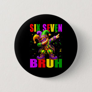 Six Seven Bruh Mardi Gras Jester Dab 6 7 Meme Fat 6 Cm Round Badge