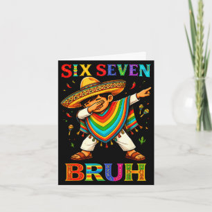 Six seven bruh mexican boys dabbing 67 meme cinco card